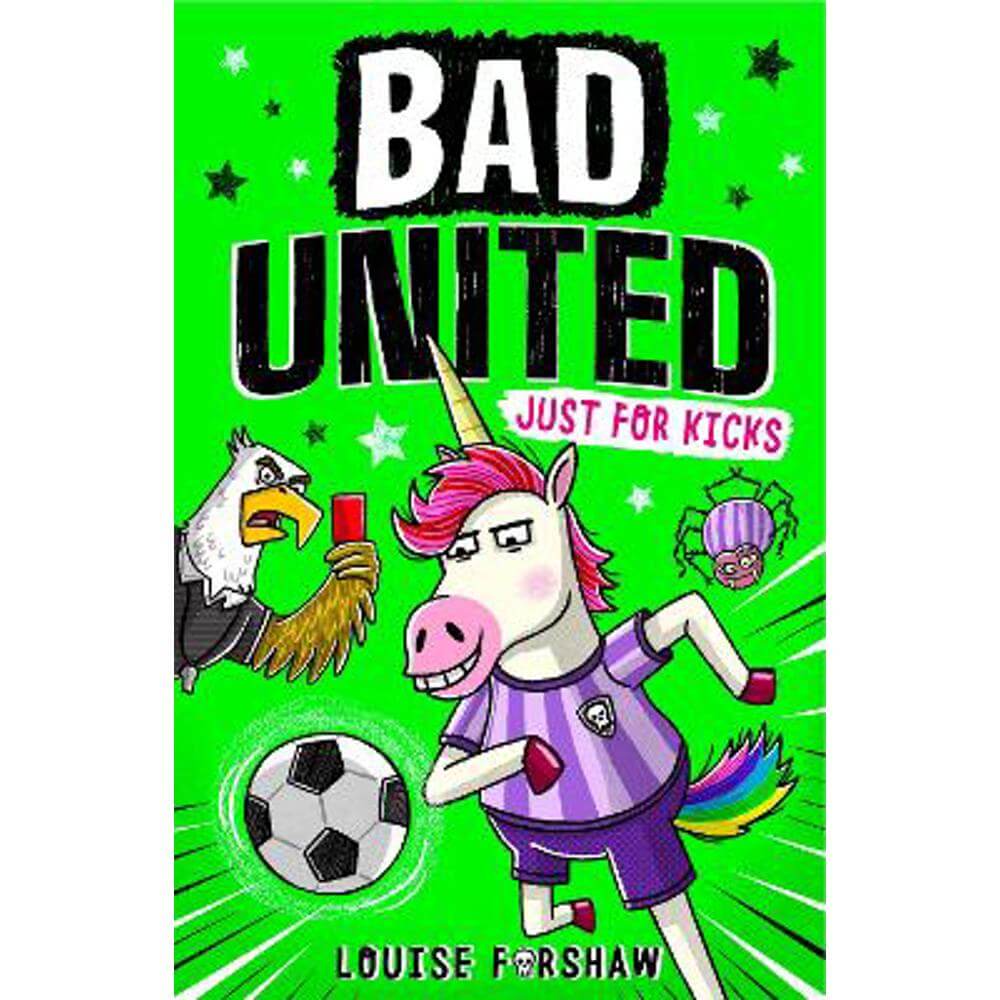 Bad United: Just For Kicks (Paperback) - Louise Forshaw